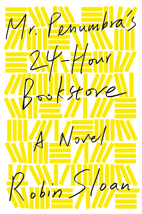 Mr. Penumbrass 24-Hour Bookstore: A Novel