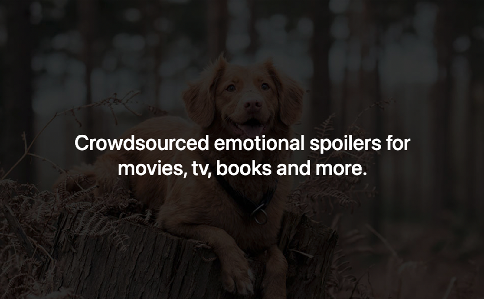  photo of golden retriever sitting on a tree stump with a white title that reads crowdsourced emotional spoilers for movies, tv, books and more